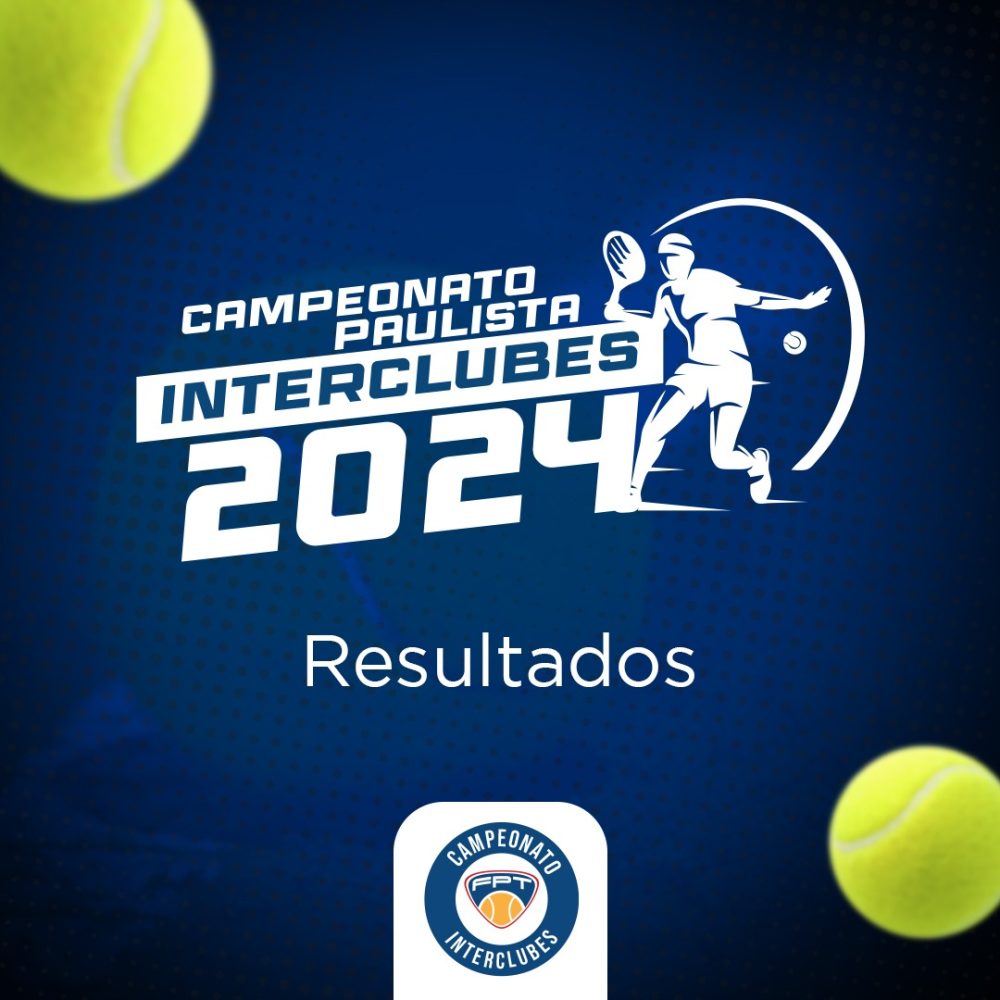 RESULTADOS 2024 18F Federação Paulista de Tenis